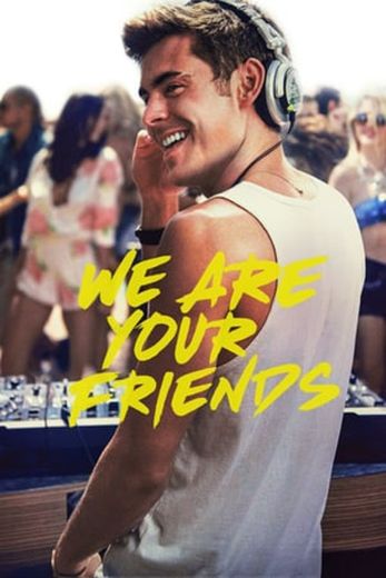 We Are Your Friends