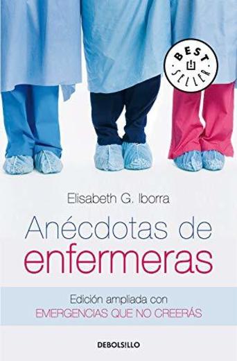 Anécdotas de enfermeras: Edición ampliada con Emergencias que no creerás