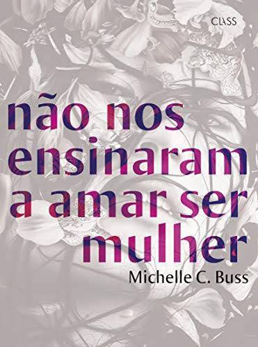 Book Não nós ensinaram a amar ser mulher