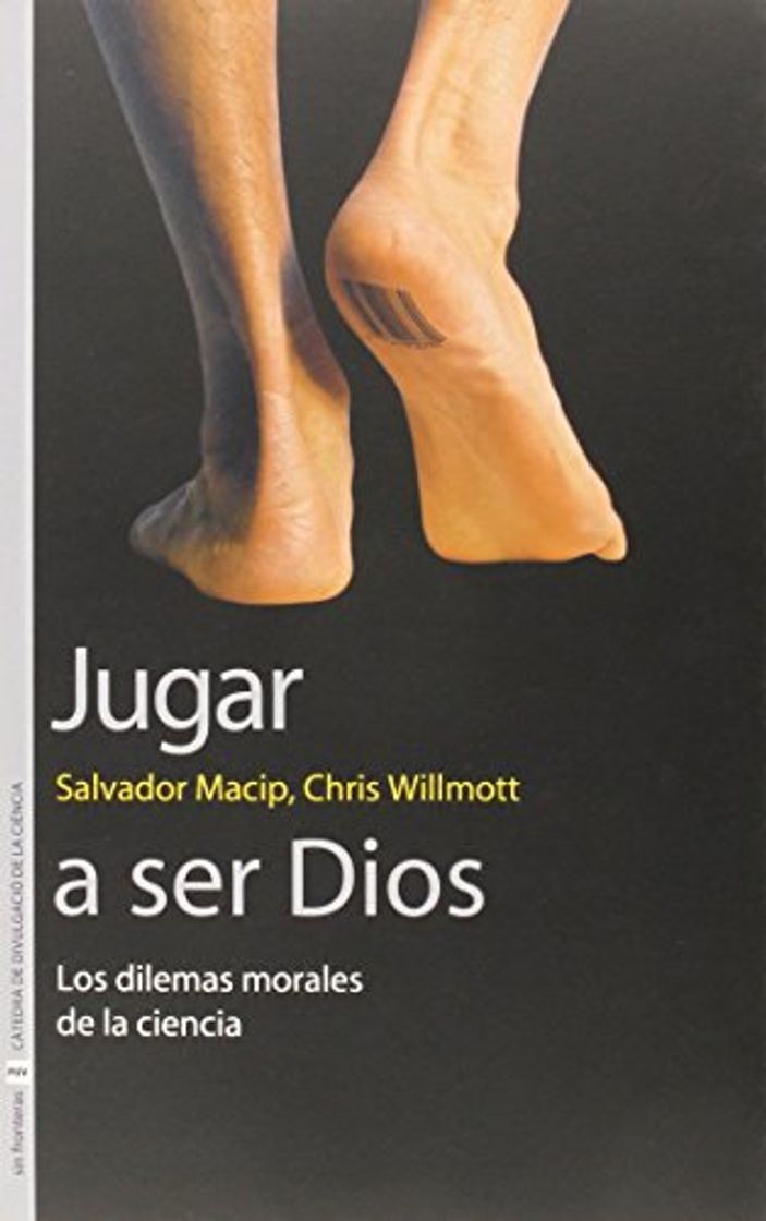 Libro Jugar a ser Dios: Los dilemas morales de la ciencia