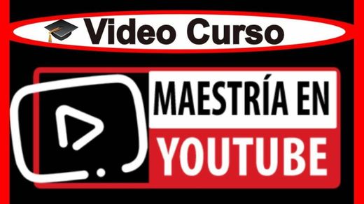 Curso Maestría en YouTube