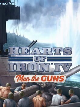 Videojuegos Hearts of Iron IV: Man the Guns