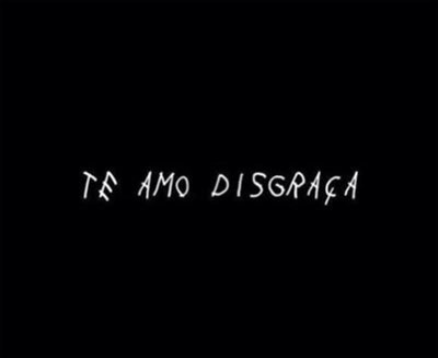 Music Te Amo Disgraça