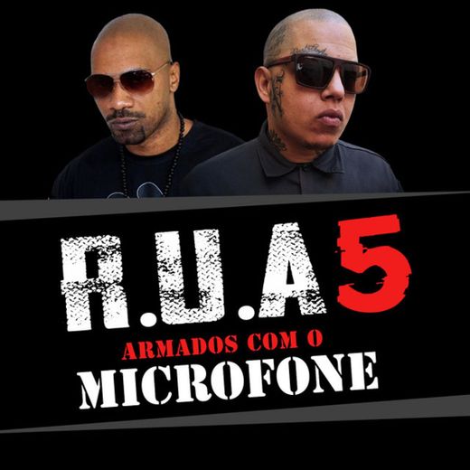 R.U.A 5: Armados Com Microfone