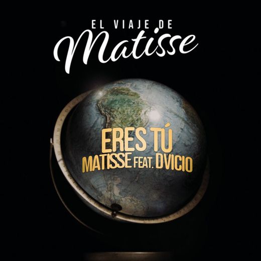 Eres Tú (feat. Dvicio) - El Viaje de Matisse