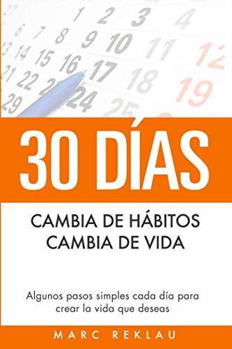 Book 30 Días - Cambia de hábitos, cambia de vida: Algunos pasos simples