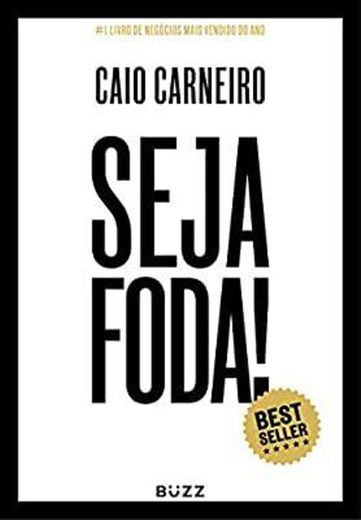 Seja foda!

