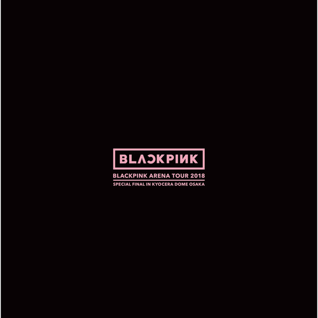 Music SO HOT - THEBLACKLABEL REMIX BLACKPINK ARENA TOUR 2018 "SPECIAL FINAL IN KYOCERA DOME OSAKA"