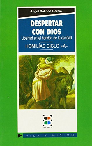 Book Despertar con Dios. Libertad en el hondón de la caridad: Homilías Ciclo