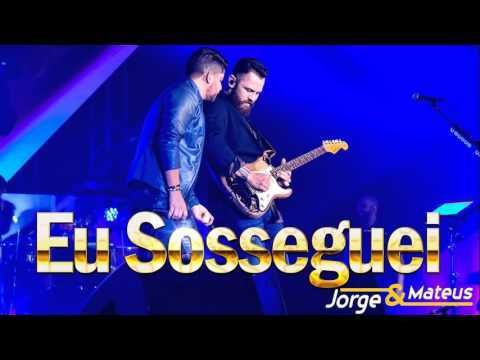 Jorge & Mateus - Eu Sosseguei