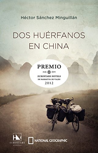 Libro Dos huérfanos en China: Premio Eurostars Hotels de Narrativa de Viaje 2012