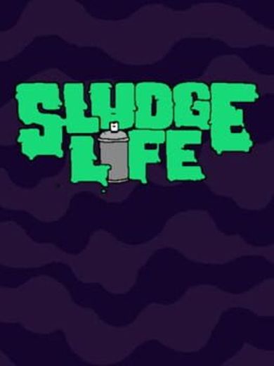 SLUDGE LIFE