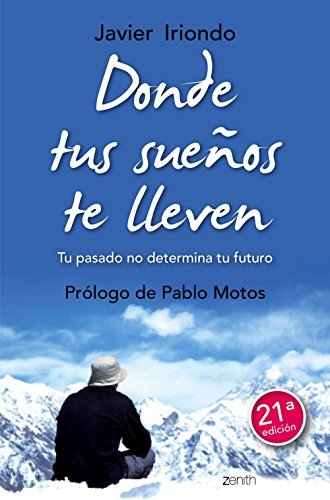 Libro Donde tus sueños te lleven: Tu pasado no determina tu futuro. Prólogo de Pablo Motos 