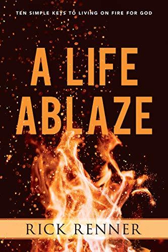 Libros A Life Ablaze: Ten Simple Keys to Living on Fire for God