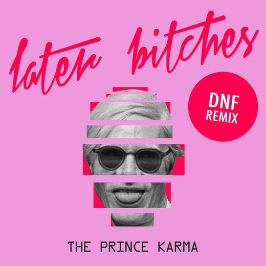Later Bitches - DNF Remix