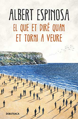 Libro El que et diré quan et torni a veure