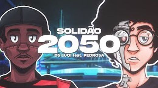 D$ Luqi - Solidão 2050 (feat. Pedrosa)