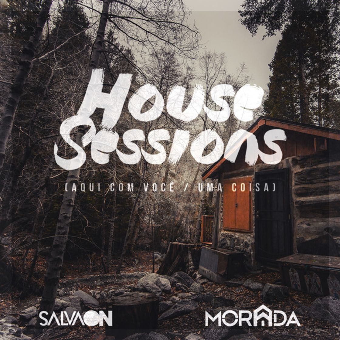 Canción Aqui Com Você / Uma Coisa - House Sessions