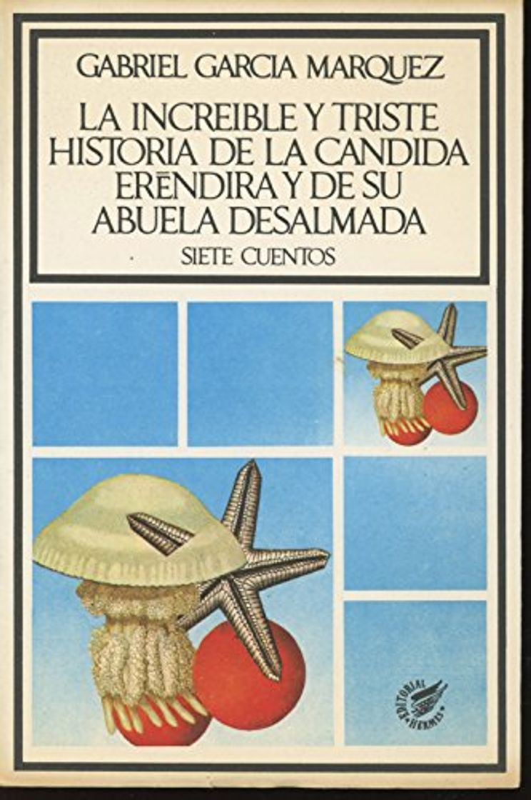 Libros LA INCREIBLE Y TRISTE HISTORIA DE LA CANDIDA ERENDIRA Y DE SU