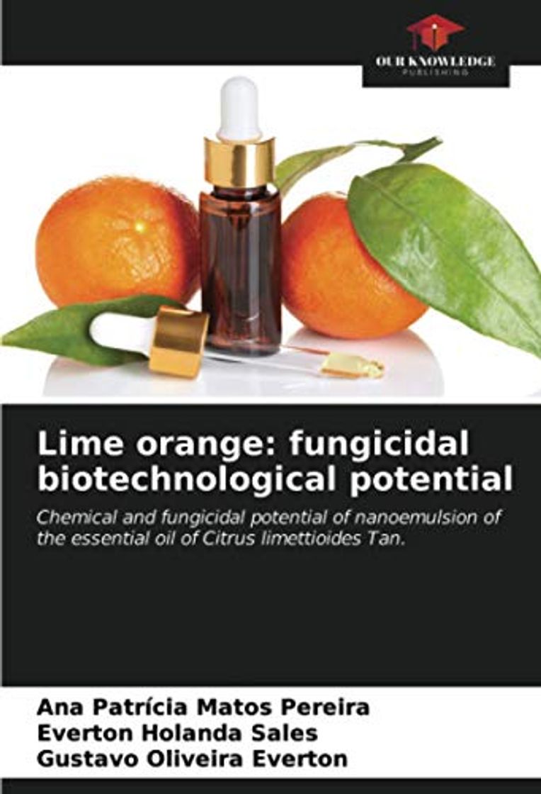 Book Lime orange: fungicidal biotechnological potential: Chemical and fungicidal potential of nanoemulsion of