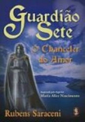 Libro Guardiao Sete. O Chanceler Do Amor