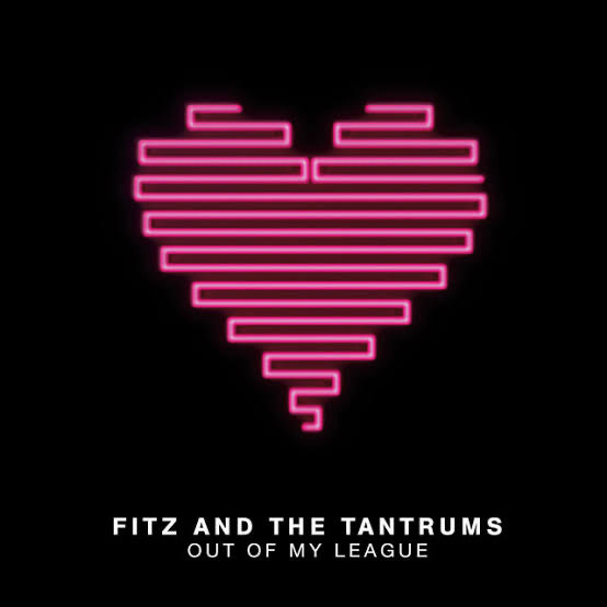 Canción Out of My League, a song by Fitz and The Tantrums on Spotify