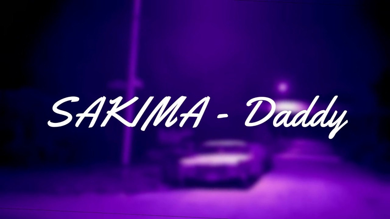 SAKIMA - Daddy (Official Music Video) - YouTube
