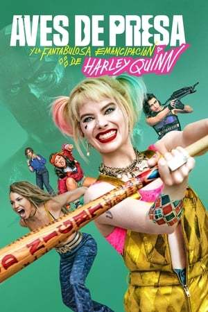 Película Aves de presa (y la fantabulosa emancipación de Harley Quinn)