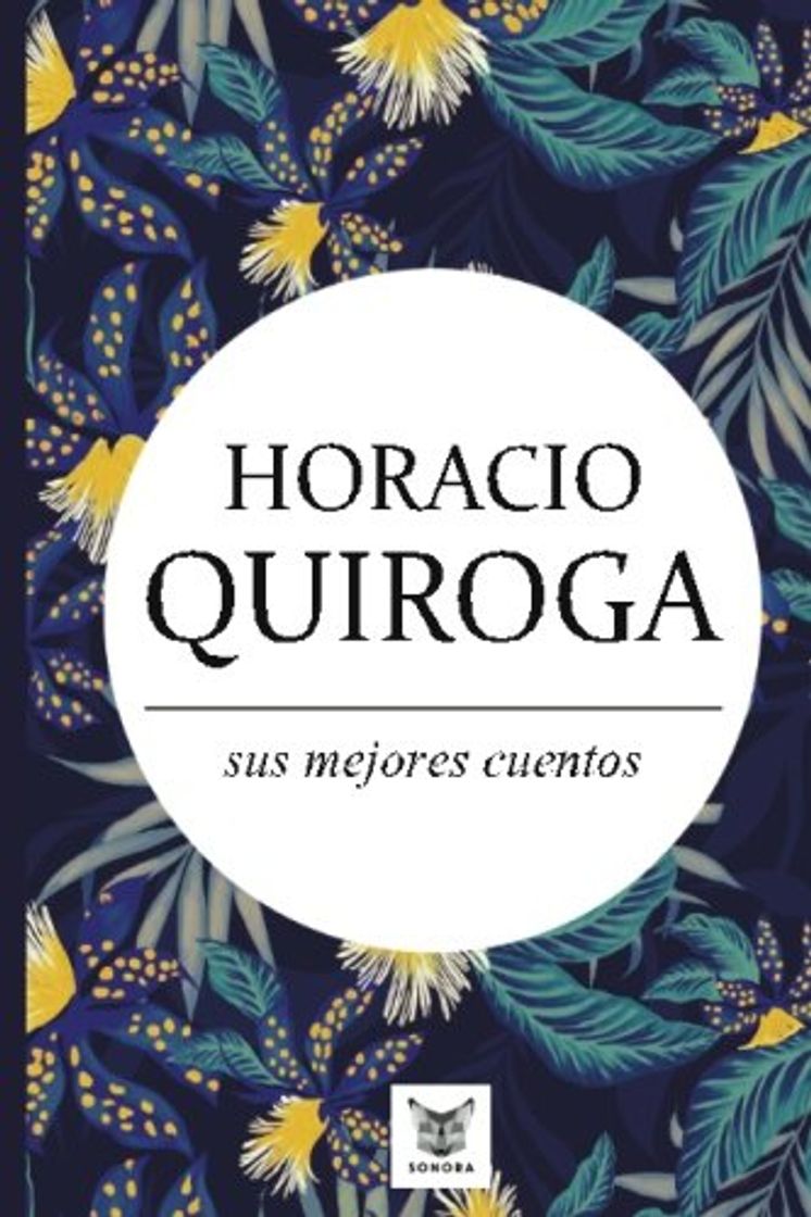 Libro Horacio Quiroga, sus mejores cuentos