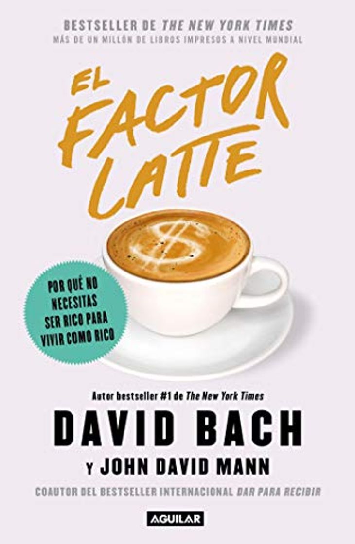 Libro El factor Latte: Por qué no necesitas ser rico para vivir como rico