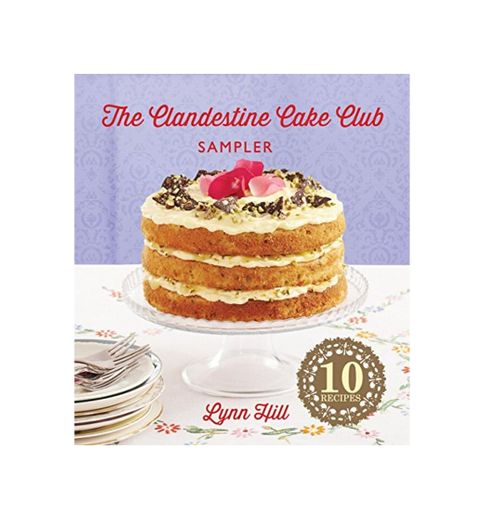 The Clandestine Cake Club Cookbook