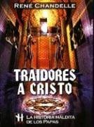 Libros Traidores a Cristo/ Traitors of Christ: La Historia Maldita De Los Papas