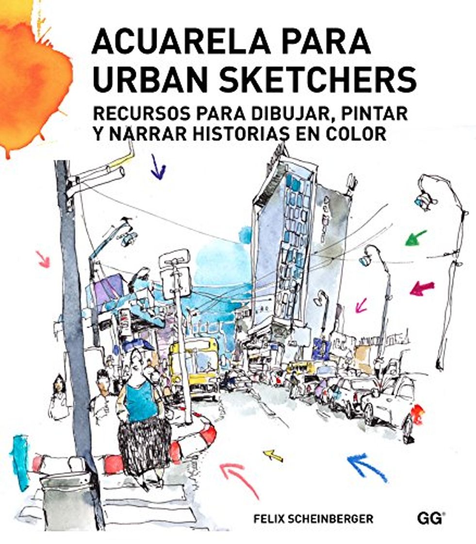 Libro Acuarela para Urban Sketchers: Recursos para dibujar, pintar y narrar historias en color