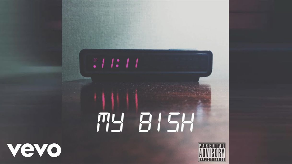 Canciones 11:11 - MY BISH (Audio) 