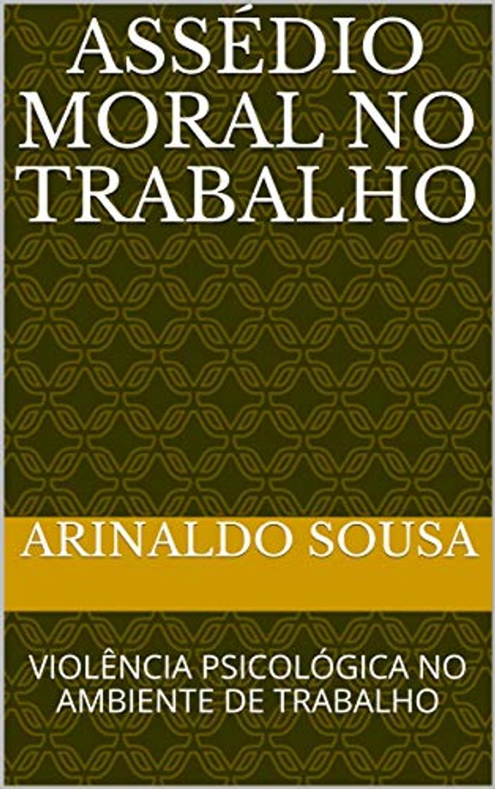 Book ASSÉDIO MORAL NO TRABALHO: VIOLÊNCIA PSICOLÓGICA NO AMBIENTE DE TRABALHO