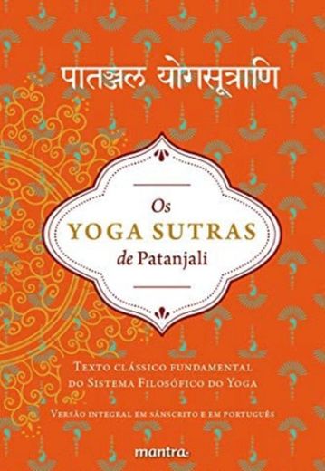 Os Yoga Sutras de Patanjali: Texto clássico fundamental