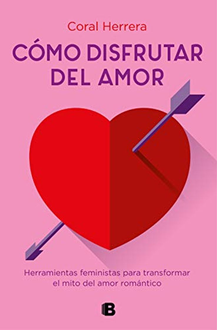 Libro Cómo disfrutar del amor: Herramientas feministas para transformar el mito del amor romántico