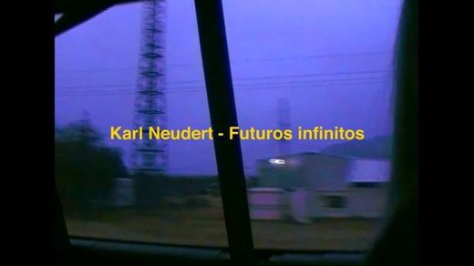 Karl Neudert - Futuros Infinitos - YouTube