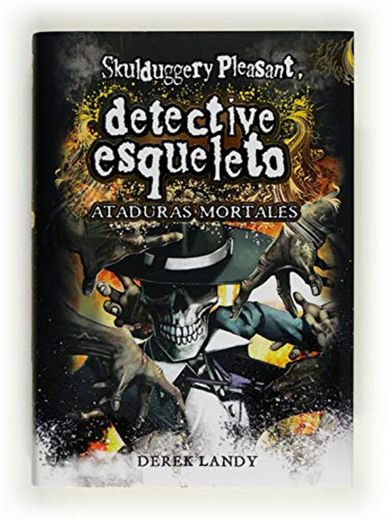 Detective esqueleto: Ataduras mortales [Skulduggery Pleasant]