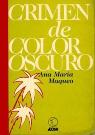 Crimen de color oscuro - Ana María Maqueo