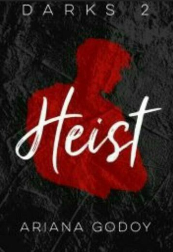 Heist (Darks #2) - Ariana Godoy