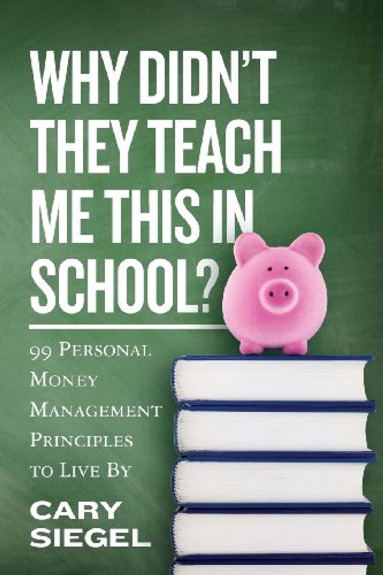 Libro Why Didn't They Teach Me This in School?: 99 Personal Money Management Principles to Live By