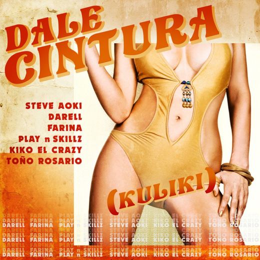 DALE CINTURA (Kuliki) (feat. Steve Aoki, Kiko El Crazy & Toño Rosario)