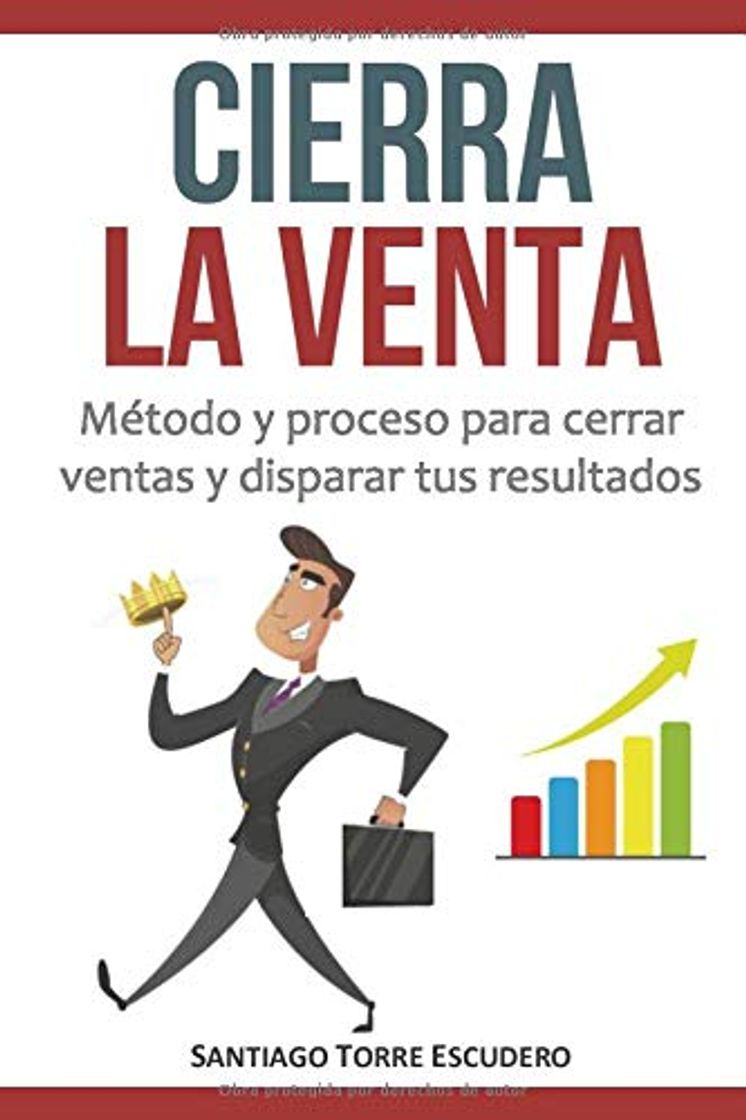 Book Cierra la venta: Método y proceso para cerrar ventas y disparar tus resultados