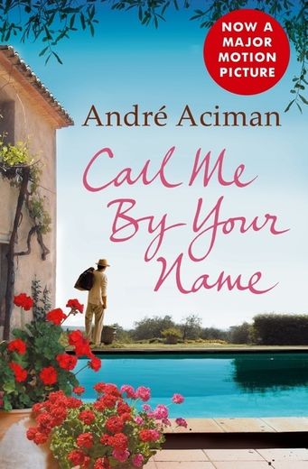 Call Me by Your Name: A Novel