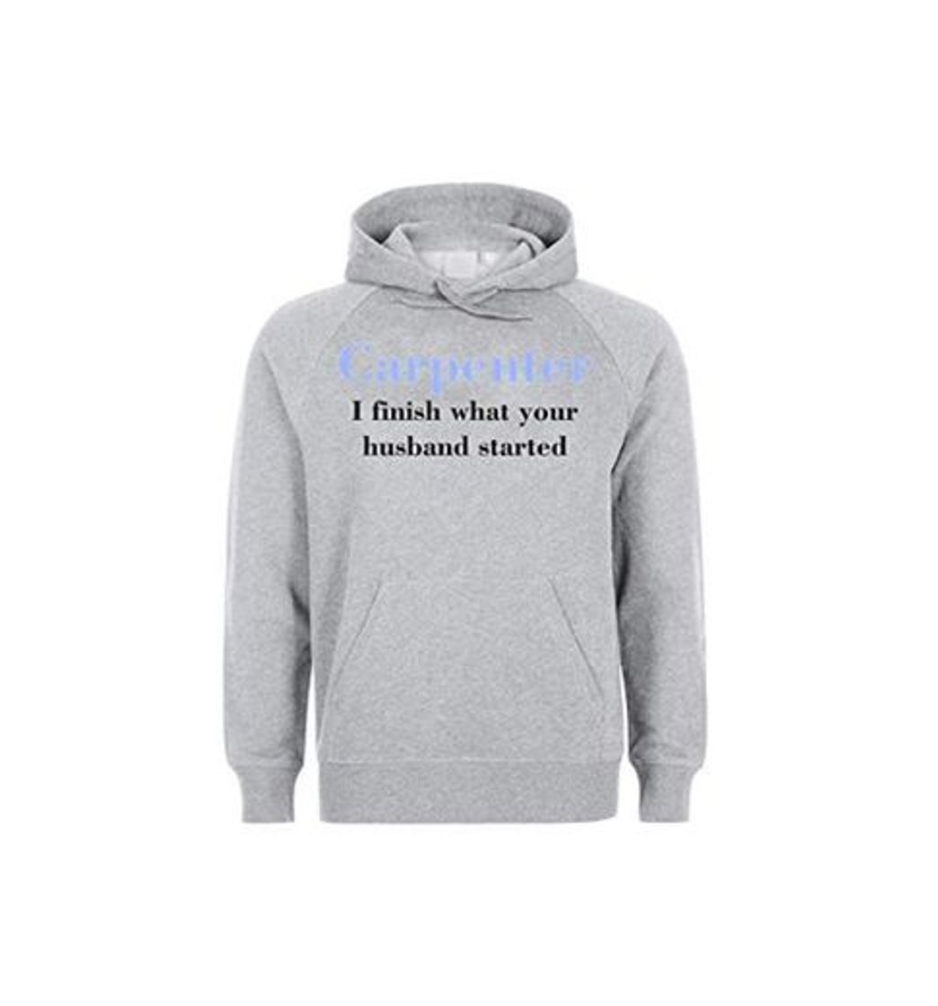 Moda Carpenter I Finish What Your Husband Started Unisex Sweatshirt Hoodie Capucha Sudadera