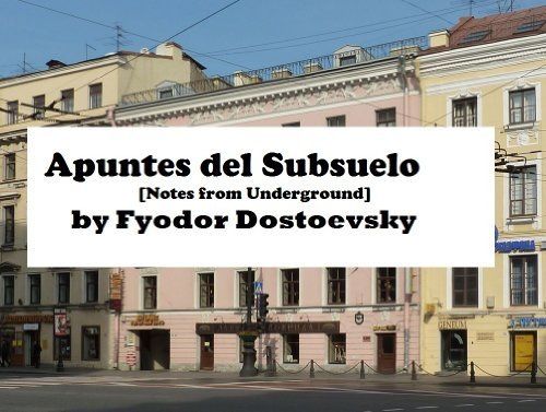 Apuntes del Subsuelo [Traduccion unica en Espanol de Notes from Underground]