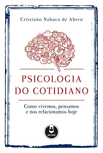 Book Psicologia do Cotidiano: Como Vivemos, Pensamos e nos Relacionamos Hoje