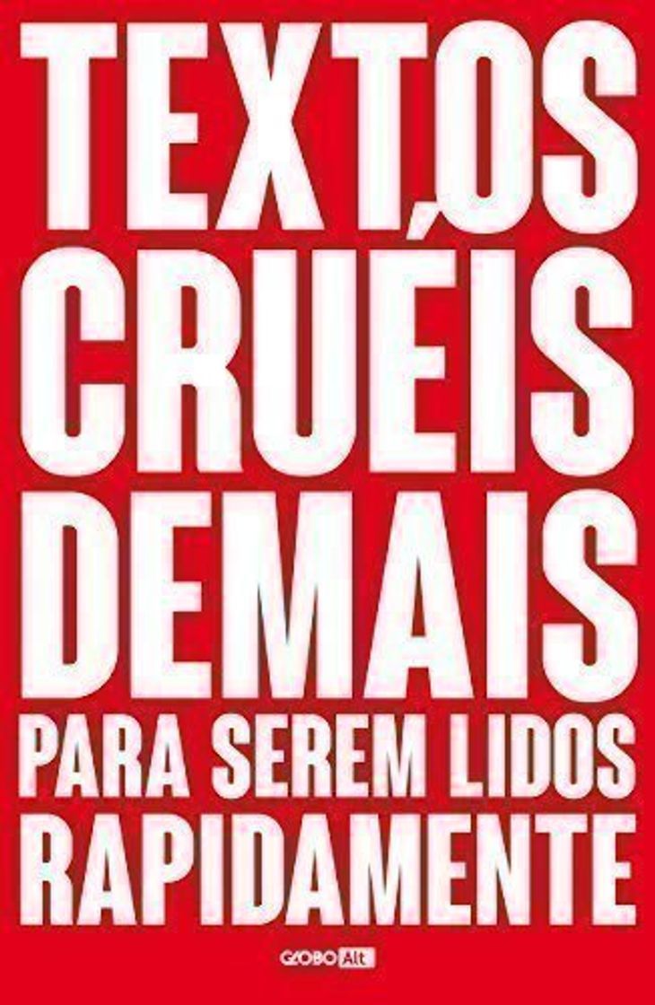 Textos cruéis demais para serem lidos rapidamente