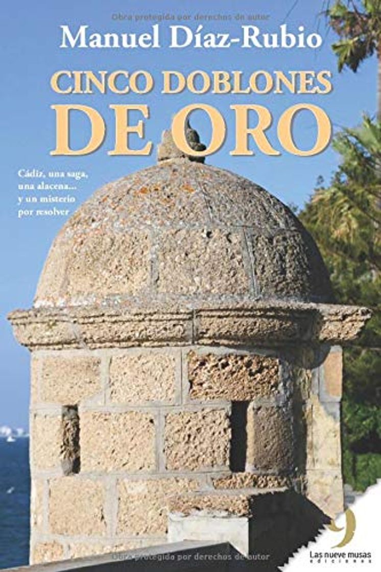 Cinco doblones de oro: Cádiz, una saga, una alacena